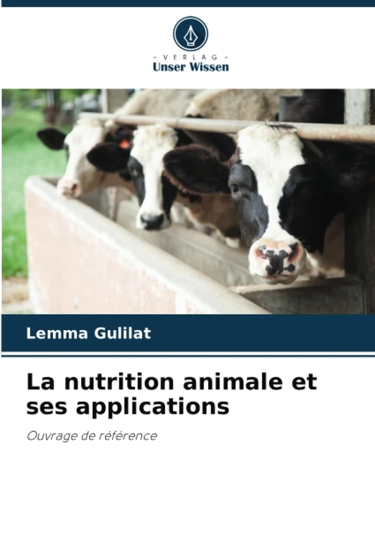 La nutrition animale et ses applications: Ouvrage de référence