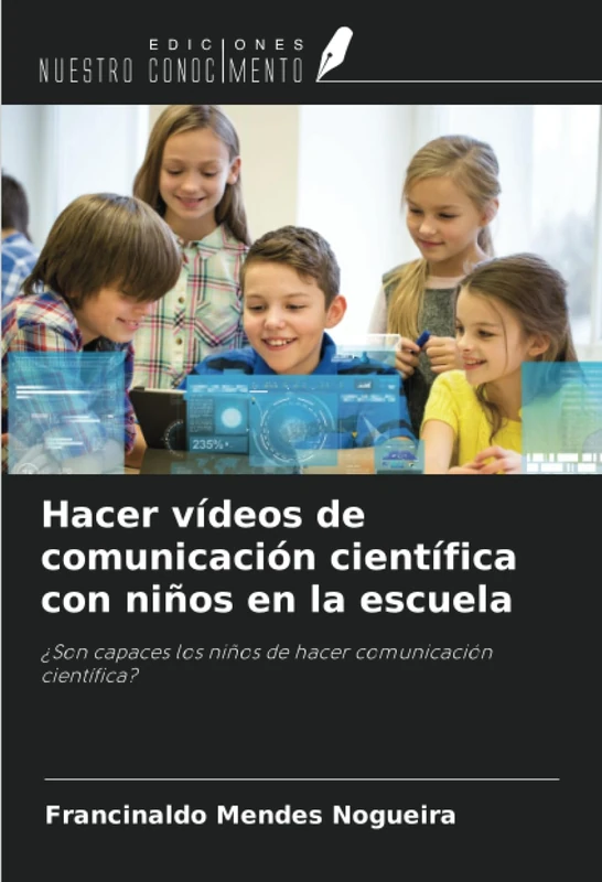 Hacer vídeos de comunicación científica con niños en la escuela: ¿Son capaces los niños de hacer comunicación científica?