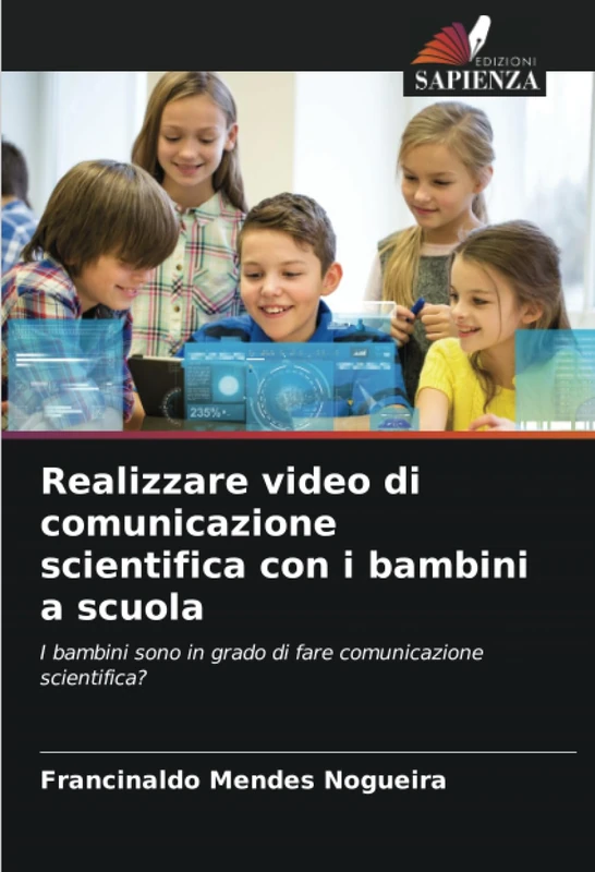 Realizzare video di comunicazione scientifica con i bambini a scuola: I bambini sono in grado di fare comunicazione scientifica?