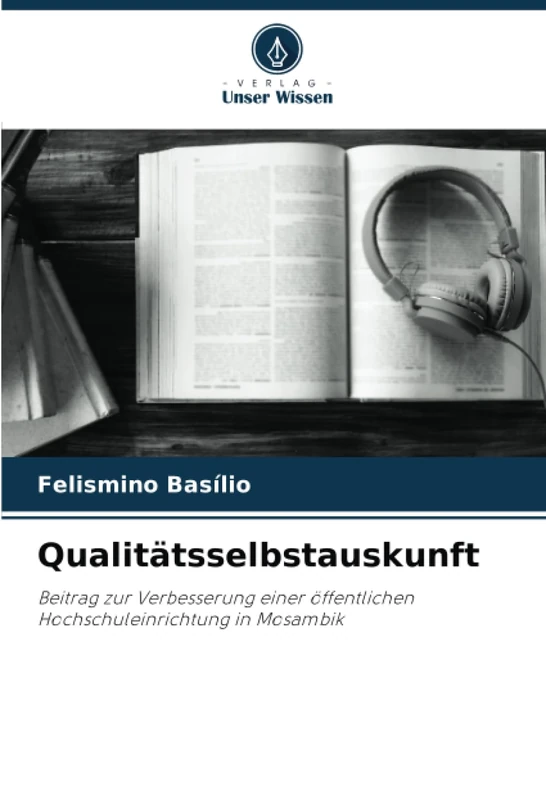 Qualitätsselbstauskunft: Beitrag zur Verbesserung einer öffentlichen Hochschuleinrichtung in Mosambik