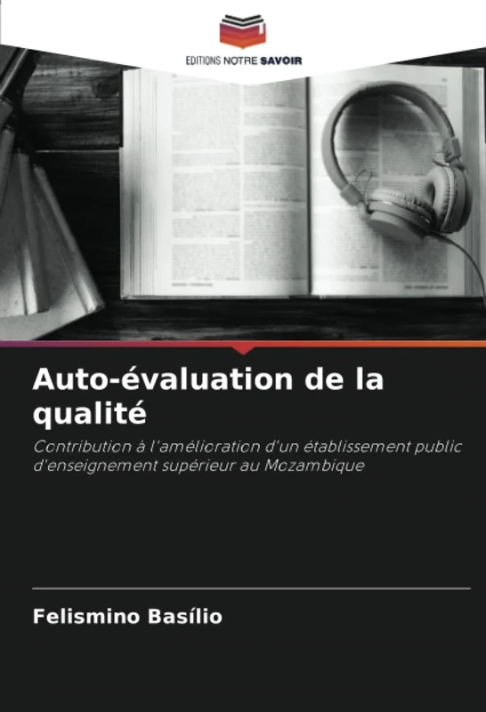 Auto-évaluation de la qualité: Contribution à l'amélioration d'un établissement public d'enseignement supérieur au Mozambique