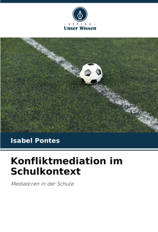 Konfliktmediation im Schulkontext: Mediatoren in der Schule