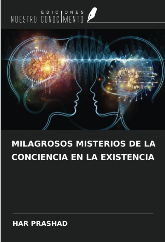 MILAGROSOS MISTERIOS DE LA CONCIENCIA EN LA EXISTENCIA