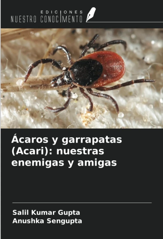 Ácaros y garrapatas (Acari): nuestras enemigas y amigas