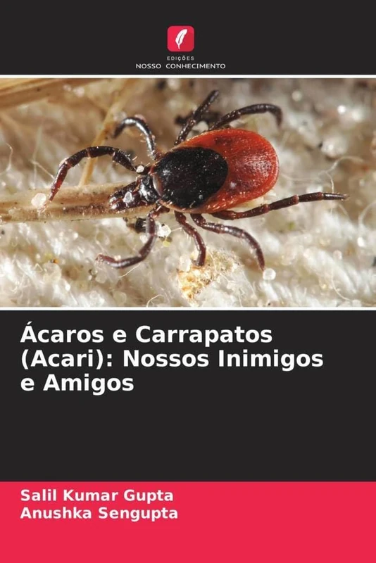 Ácaros e Carrapatos (Acari): Nossos Inimigos e Amigos