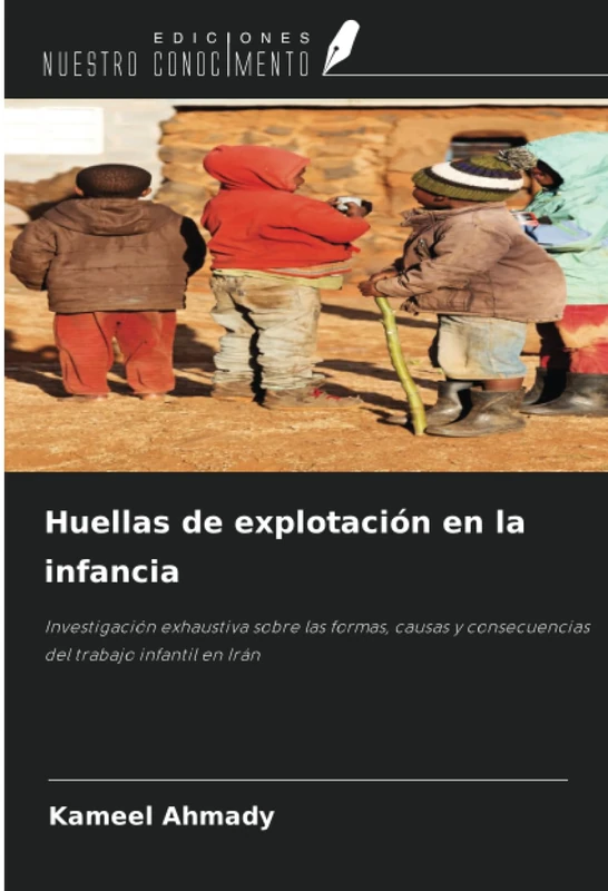 Huellas de explotación en la infancia: Investigación exhaustiva sobre las formas, causas y consecuencias del trabajo infantil en Irán