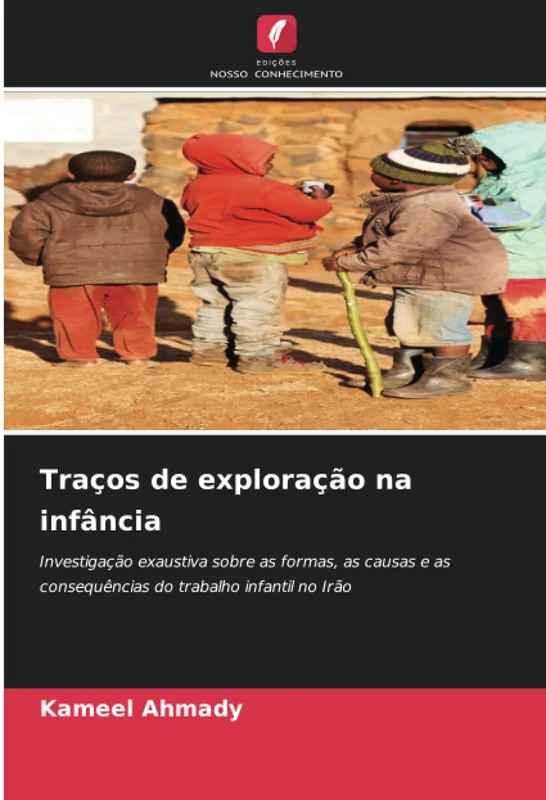 Traços de exploração na infância: Investigação exaustiva sobre as formas, as causas e as consequências do trabalho infantil no Irão