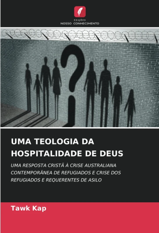 UMA TEOLOGIA DA HOSPITALIDADE DE DEUS: UMA RESPOSTA CRISTÃ À CRISE AUSTRALIANA CONTEMPORÂNEA DE REFUGIADOS E CRISE DOS REFUGIADOS E REQUERENTES DE ASILO