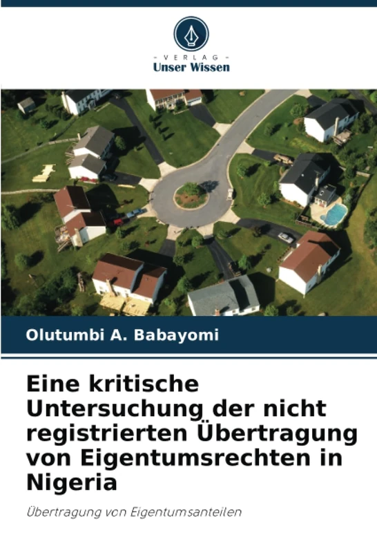 Eine kritische Untersuchung der nicht registrierten Übertragung von Eigentumsrechten in Nigeria: Übertragung von Eigentumsanteilen