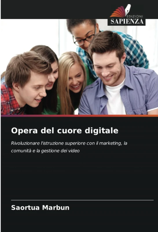 Opera del cuore digitale: Rivoluzionare l'istruzione superiore con il marketing, la comunità e la gestione dei video - Image 1