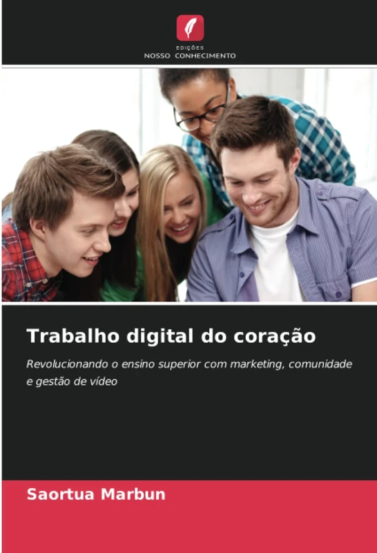 Trabalho digital do coração: Revolucionando o ensino superior com marketing, comunidade e gestão de vídeo
