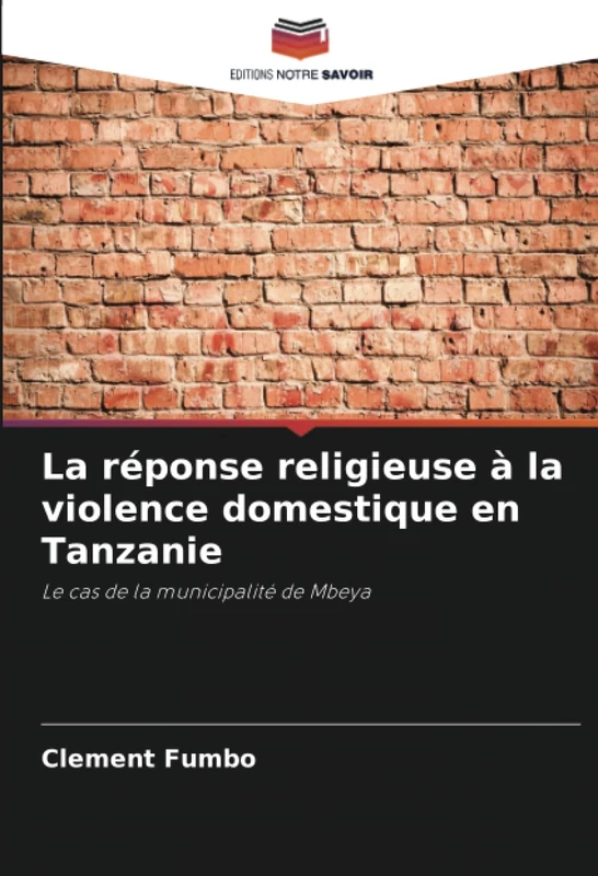 La réponse religieuse à la violence domestique en Tanzanie: Le cas de la municipalité de Mbeya