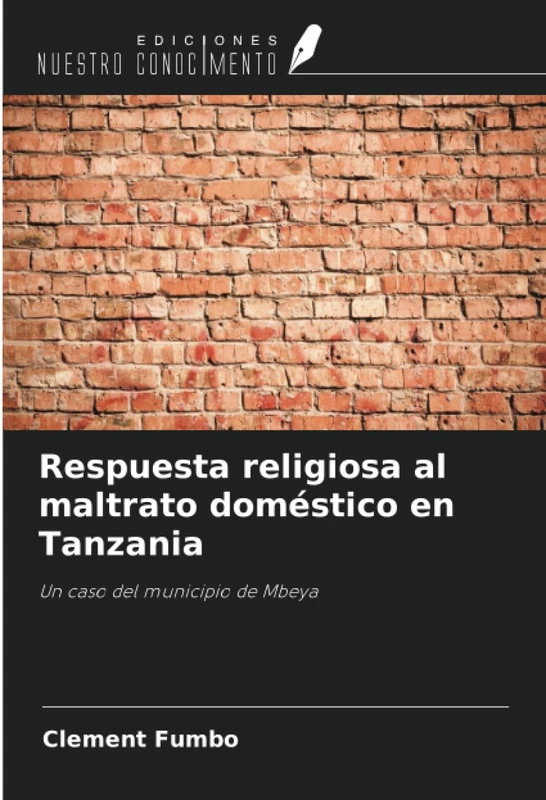 Respuesta religiosa al maltrato doméstico en Tanzania: Un caso del municipio de Mbeya