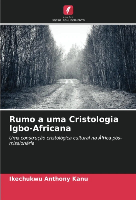 Rumo a uma Cristologia Igbo-Africana: Uma construção cristológica cultural na África pós-missionária