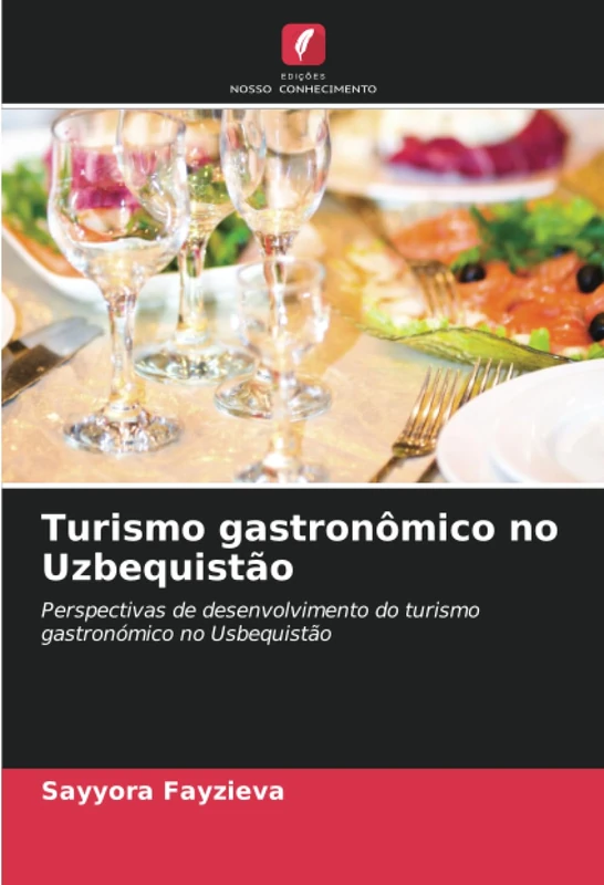Turismo gastronômico no Uzbequistão: Perspectivas de desenvolvimento do turismo gastronómico no Usbequistão