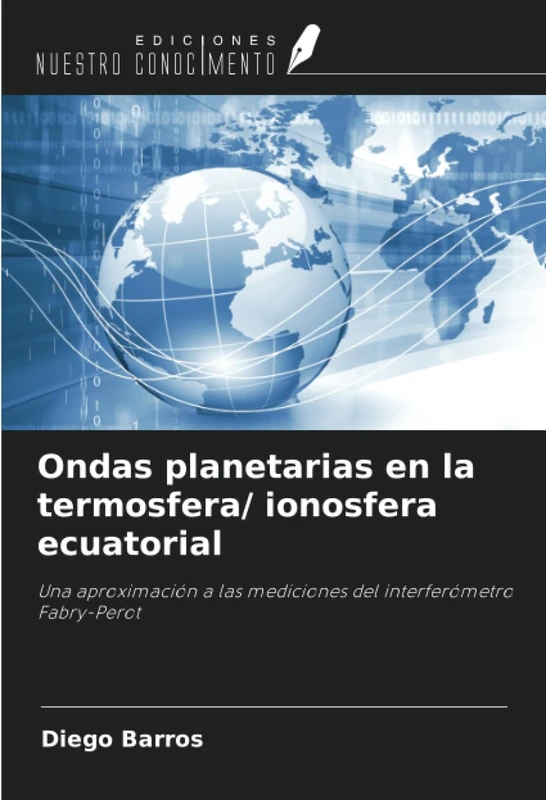 Ondas planetarias en la termosfera/ ionosfera ecuatorial: Una aproximación a las mediciones del interferómetro Fabry-Perot - Image 1
