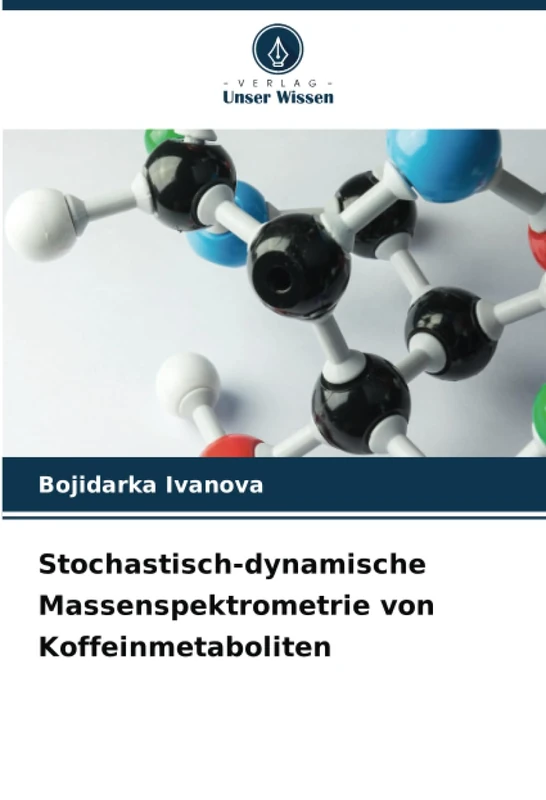 Stochastisch-dynamische Massenspektrometrie von Koffeinmetaboliten