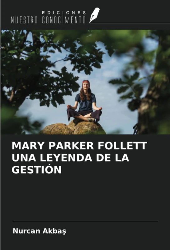 MARY PARKER FOLLETT UNA LEYENDA DE LA GESTIÓN