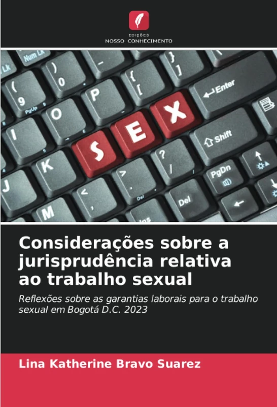 Considerações sobre a jurisprudência relativa ao trabalho sexual: Reflexões sobre as garantias laborais para o trabalho sexual em Bogotá D.C. 2023