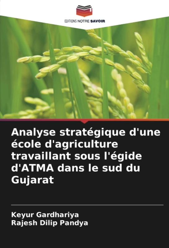 Analyse stratégique d'une école d'agriculture travaillant sous l'égide d'ATMA dans le sud du Gujarat
