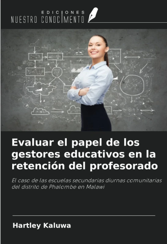 Evaluar el papel de los gestores educativos en la retención del profesorado: El caso de las escuelas secundarias diurnas comunitarias del distrito de Phalombe en Malawi
