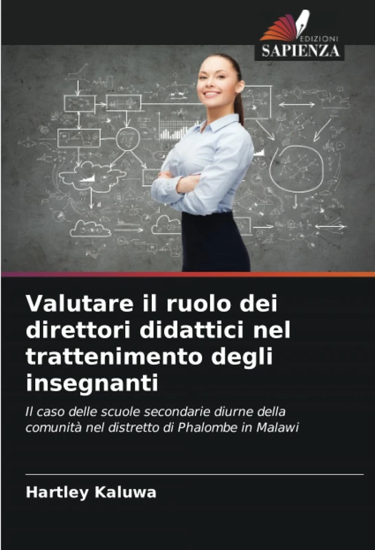 Valutare il ruolo dei direttori didattici nel trattenimento degli insegnanti: Il caso delle scuole secondarie diurne della comunità nel distretto di Phalombe in Malawi