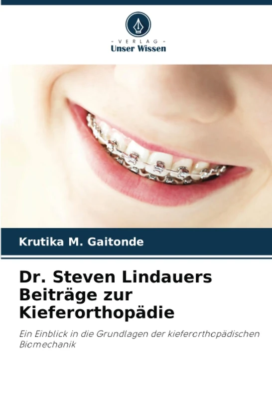 Dr. Steven Lindauers Beiträge zur Kieferorthopädie: Ein Einblick in die Grundlagen der kieferorthopädischen Biomechanik - Image 1