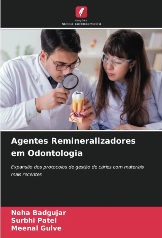 Agentes Remineralizadores em Odontologia: Expansão dos protocolos de gestão de cáries com materiais mais recentes