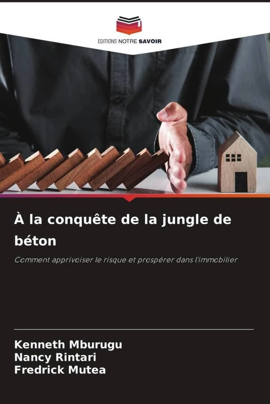 À la conquête de la jungle de béton: Comment apprivoiser le risque et prospérer dans l'immobilier
