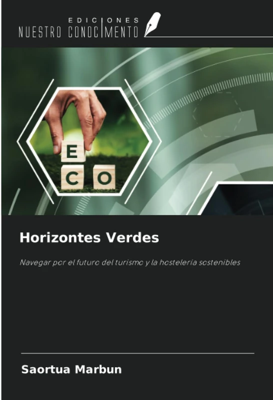 Horizontes Verdes: Navegar por el futuro del turismo y la hostelería sostenibles