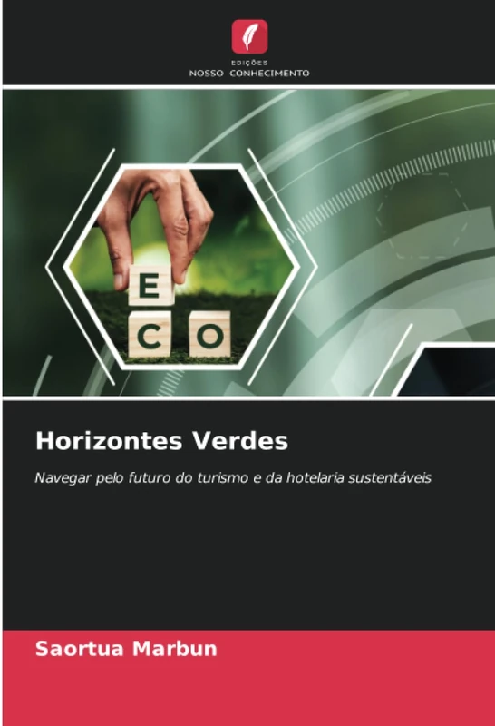 Horizontes Verdes: Navegar pelo futuro do turismo e da hotelaria sustentáveis