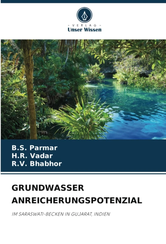 GRUNDWASSER ANREICHERUNGSPOTENZIAL: IM SARASWATI-BECKEN IN GUJARAT, INDIEN