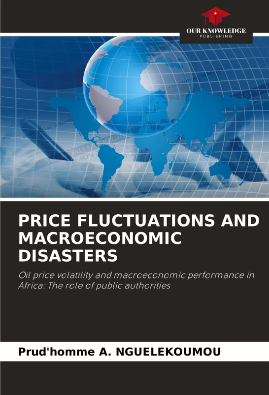 Price Fluctuations and Macroeconomic Disasters: Oil price volatility and macroeconomic performance in Africa: The role of public authorities