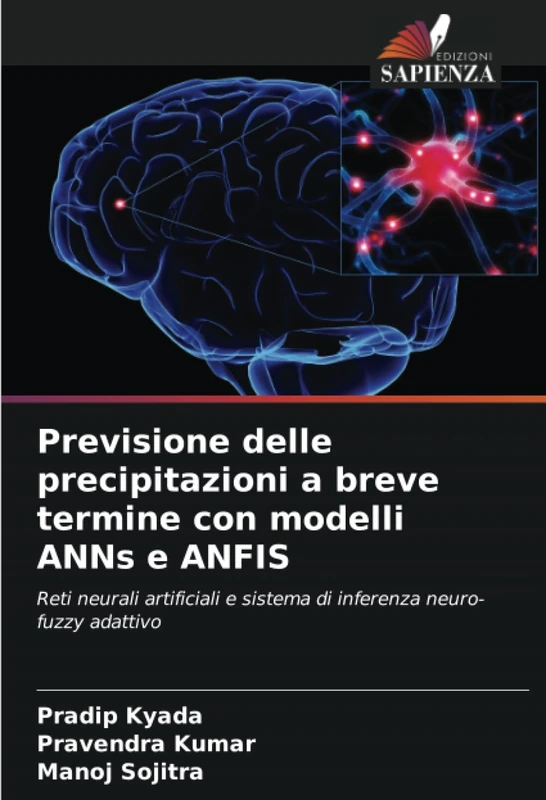 Previsione delle precipitazioni a breve termine con modelli ANNs e ANFIS: Reti neurali artificiali e sistema di inferenza neuro-fuzzy adattivo