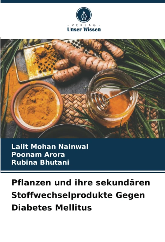 Pflanzen und ihre sekundären Stoffwechselprodukte Gegen Diabetes Mellitus