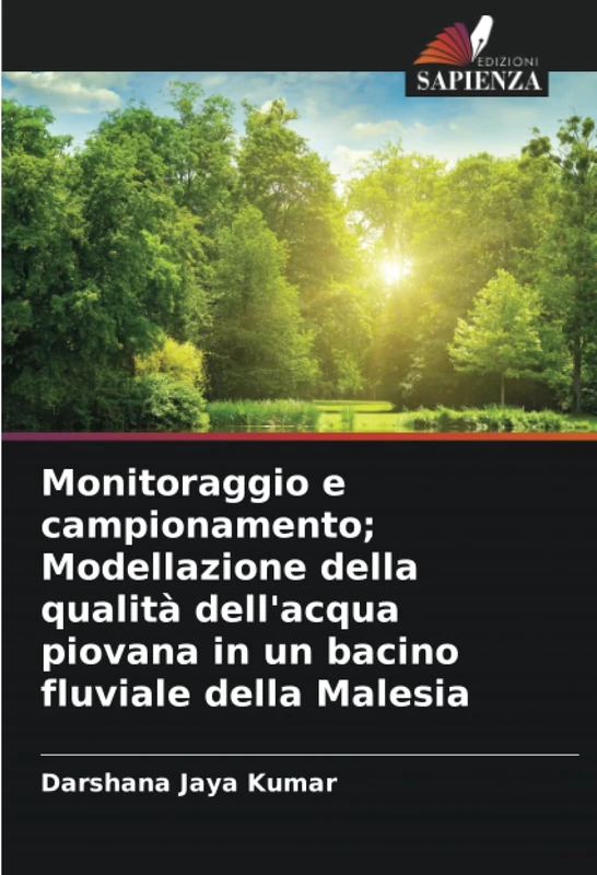 Monitoraggio e campionamento; Modellazione della qualità dell'acqua piovana in un bacino fluviale della Malesia