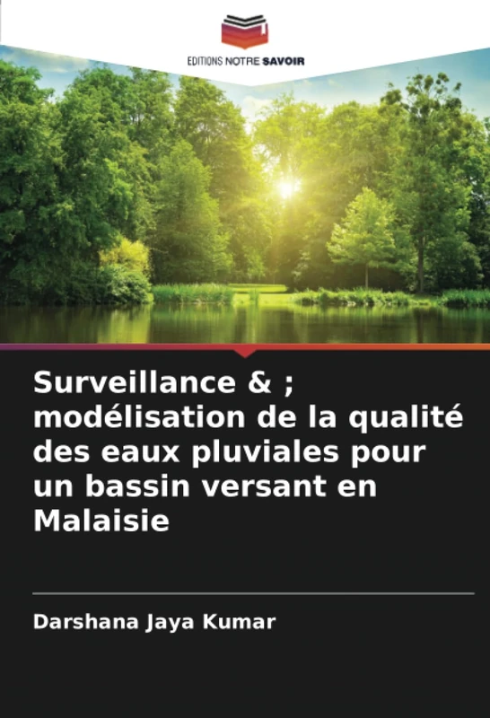 Surveillance & ; modélisation de la qualité des eaux pluviales pour un bassin versant en Malaisie
