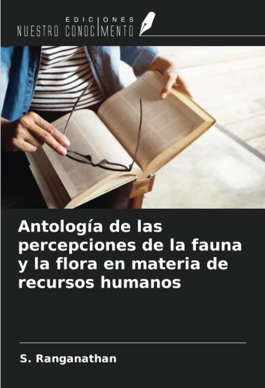 Antología de las percepciones de la fauna y la flora en materia de recursos humanos