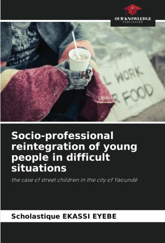 Socio-professional reintegration of young people in difficult situations: the case of street children in the city of Yaoundé