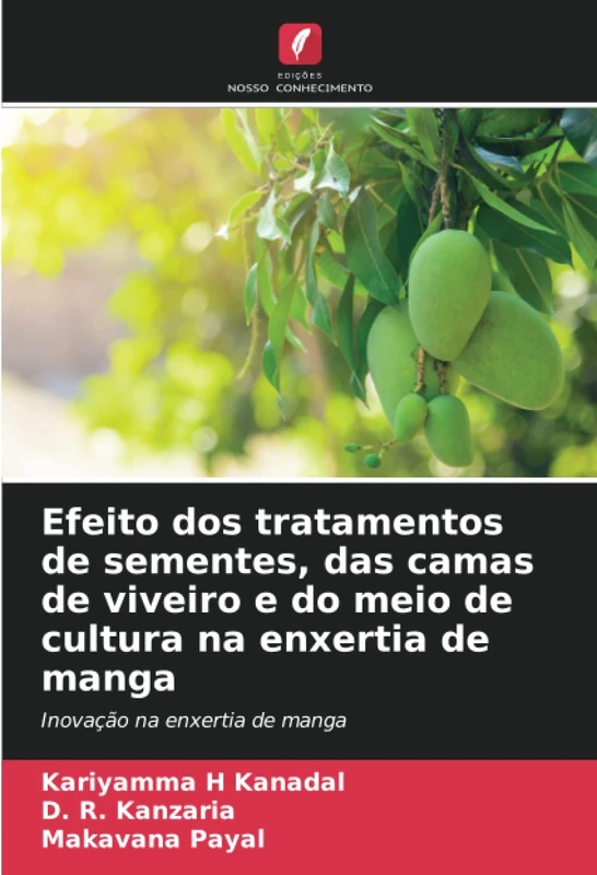 Efeito dos tratamentos de sementes, das camas de viveiro e do meio de cultura na enxertia de manga: Inovação na enxertia de manga