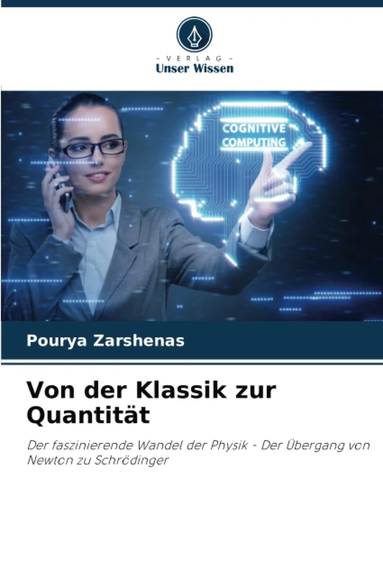 Von der Klassik zur Quantität: Der faszinierende Wandel der Physik - Der Übergang von Newton zu Schrödinger