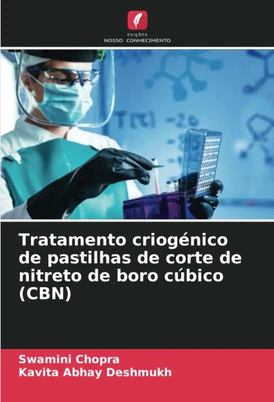 Tratamento criogénico de pastilhas de corte de nitreto de boro cúbico (CBN)