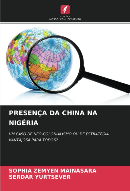 PRESENÇA DA CHINA NA NIGÉRIA: UM CASO DE NEO-COLONIALISMO OU DE ESTRATÉGIA VANTAJOSA PARA TODOS?