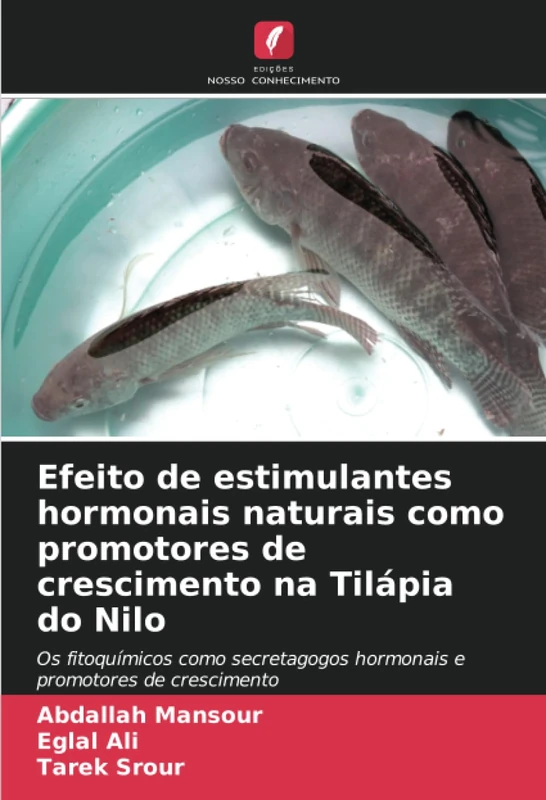 Efeito de estimulantes hormonais naturais como promotores de crescimento na Tilápia do Nilo: Os fitoquímicos como secretagogos hormonais e promotores de crescimento