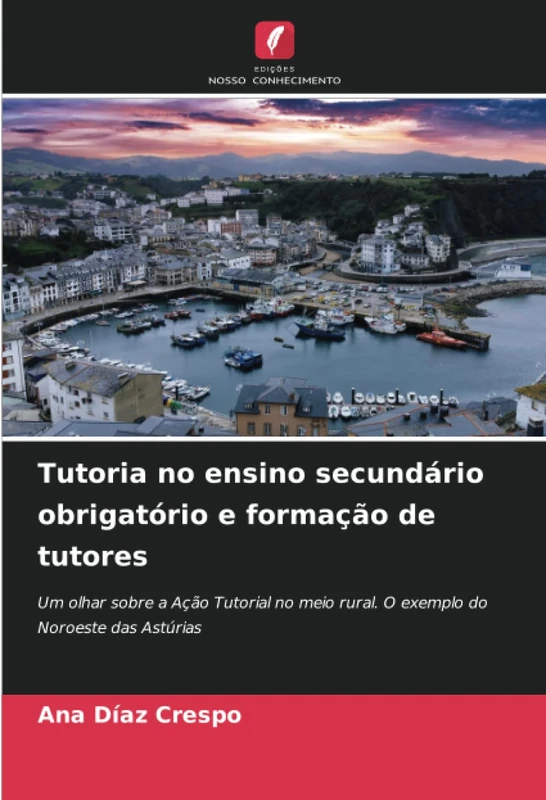 Tutoria no ensino secundário obrigatório e formação de tutores: Um olhar sobre a Ação Tutorial no meio rural. O exemplo do Noroeste das Astúrias