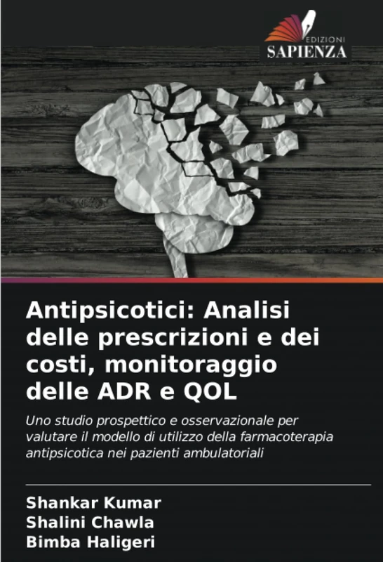 Antipsicotici: Analisi delle prescrizioni e dei costi, monitoraggio delle ADR e QOL