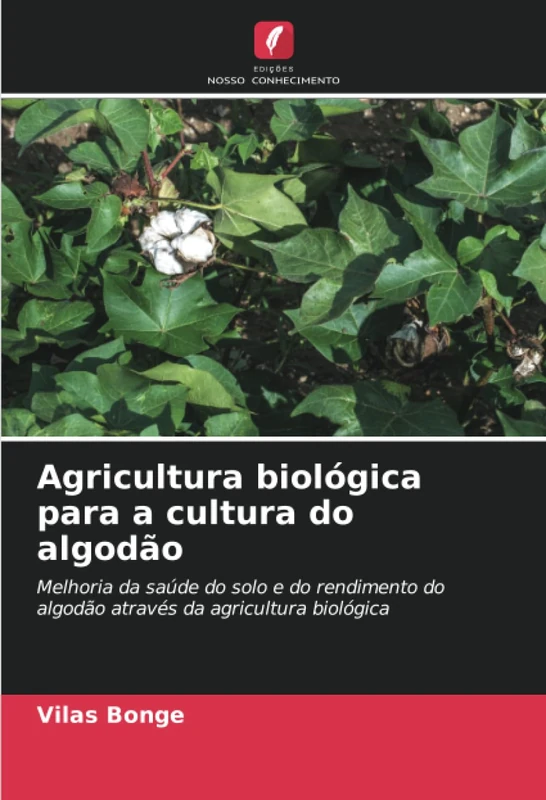Agricultura biológica para a cultura do algodão: Melhoria da saúde do solo e do rendimento do algodão através da agricultura biológica