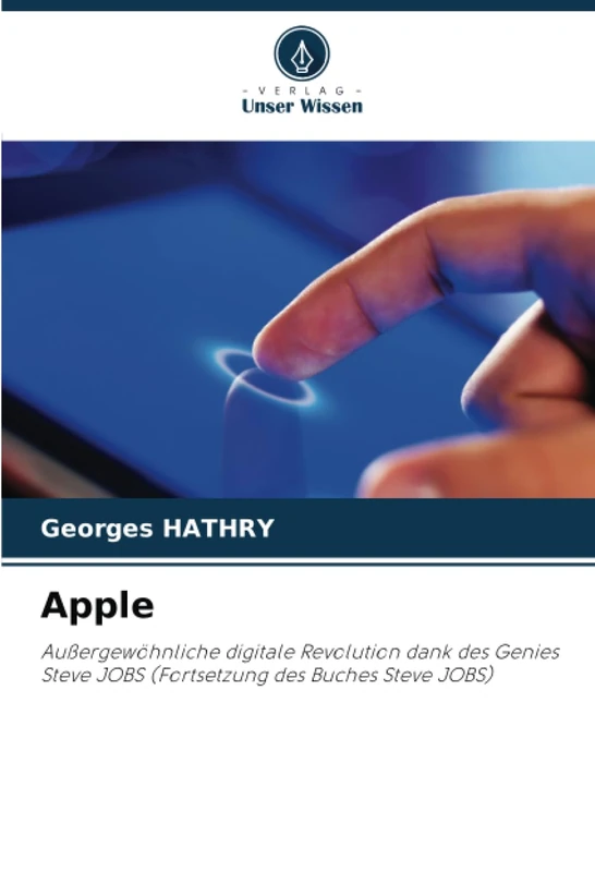 Apple: Außergewöhnliche digitale Revolution dank des Genies Steve JOBS (Fortsetzung des Buches Steve JOBS) - Image 1
