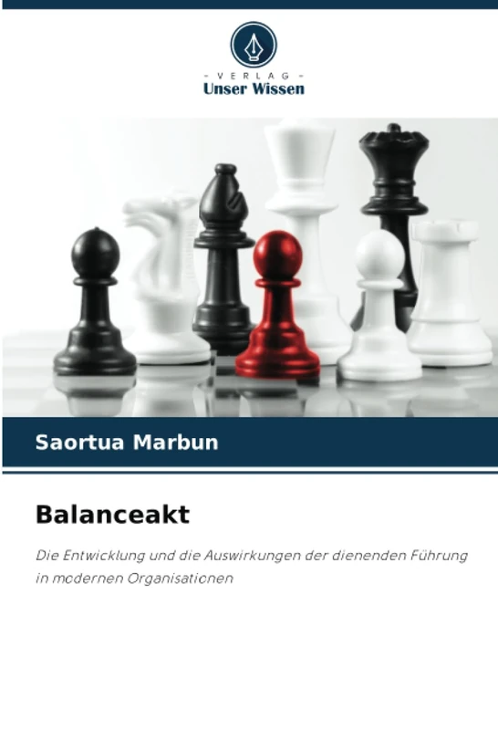 Balanceakt: Die Entwicklung und die Auswirkungen der dienenden Führung in modernen Organisationen