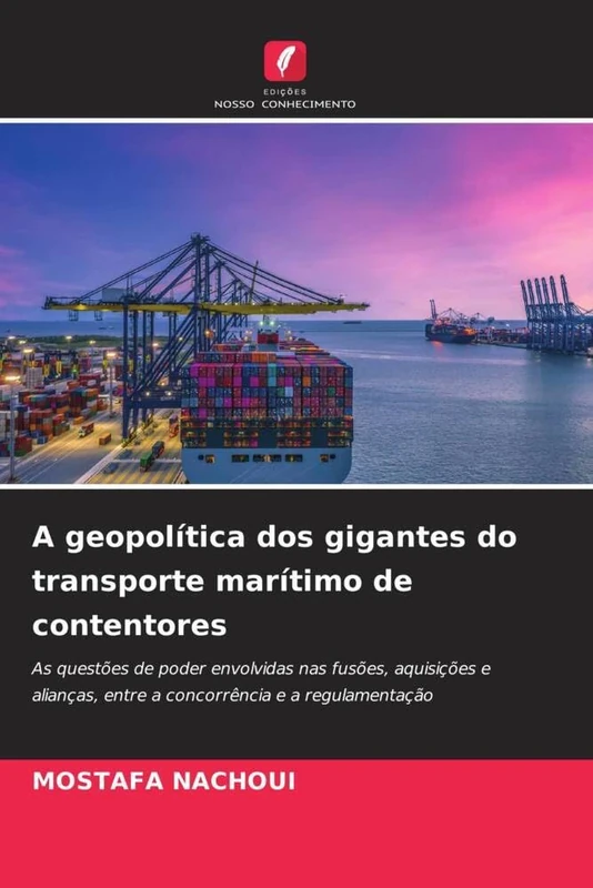 A geopolítica dos gigantes do transporte marítimo de contentores: As questões de poder envolvidas nas fusões, aquisições e alianças, entre a concorrência e a regulamentação - Image 1